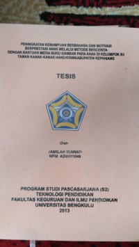 PENINGKATAN KEMAMPUAN BERBAHASA DAN MOTIVASI BERPRETASI ANAK MELALUI METODE BERCERITA DENGAN BANTUAN MEDIA BUKU GAMBAR PADA ANAK DI KELOMPOK BII TAMAN KANAK-KANAK HANDAYANI KAB EPAHIANG
