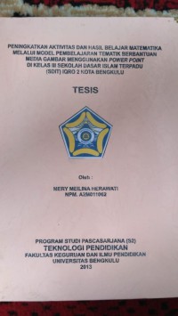 PENINGKATAN AKTIVITAS DAN HASIL ELAJAR MATEMATIKA MELALUI MODEL PEMBELAJARAN TEMATIK BERBANTUAN MEDIA GAMBAR MENGGUNAKAN POWER POINT DIKELAS III SD IT IQRO 2 KOTA BENGKULU