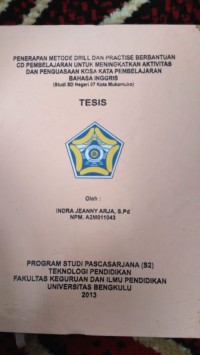 PENERAPAN METODE DRILL AND PRACTICE BRBANTUAN CD PEMBELAJARAN UNTUK MENINGKATKAN AKTIVITAS DAN PENGUASAAN KOSAKATA PEMBELAJARAN BAHASA INGGRIS