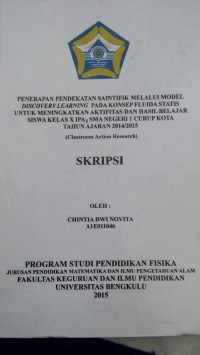 PENERAPAN PENDEKATAN SAINTIFIK MELALUI MODEL DISCOVERY LEARNING PADA KONSEP FLUIDA STATIS UNTUK MENINGKATKAN AKTIFITAS DAN HASIL BELAJAR SISWA KELAS X IPA 5 SMAN 1 CURUP KOTA TAHUN AJARAN 2014/2015