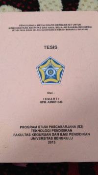PENGGUBNAAN MEDIA GRAFIS BERBASIS ICT UNTUK MENINGKATKAN AKTIVITAS DAN HASIL BELAJAR BAHASA INDONESIA