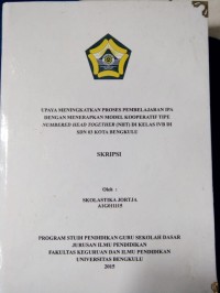 UPAYA MENINGKATKAN PROSES PEMBELAJARAN IPA DENGANN MENERAPKAN MODEL KOOPERATIF TIPE NUMBERED HEAD TOGETHER (NHT) DI KELAS IVB SDN 03 KOTA BENGKULU