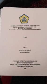 PENERAPAN METODE BERMAIN SENSORIMOTOR UNTUK NEINGKATKAN KOGNITIF DAN MOTORIK  HALUS ANAK