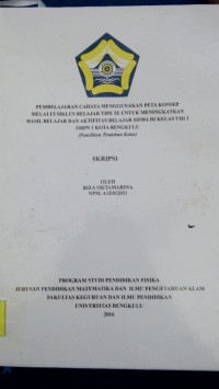 PEMEBLAJARAN CAHAYA MENGGUNAKAN PETA KONSEP MELALUI SIKLUS BELAJAR TIPE 5E UNTUK MENINGKATKAN HASIL BELAJAR DAN AKTIVITAS BELAJAR SISWA DIKELAS VIII 1 SMPN 1 KOTA BENGKULU