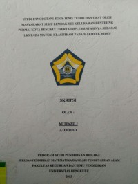 STUDI ETNOBOTANI JENIS-JENIS TUMBUHAN OBAT OLEH MASYARAKAT SUKU LEMBAK 8 DI KELURAHAN BENTIRING PERMAI KOTA BENGKULU SERTA IMPLEMENTASINYA SEBAGAI LKS PADA MATERI KLASIFIKASI PADA MAKHLUK HIDUP