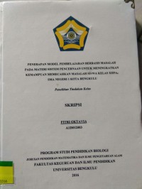PENERAPAN MODEL PEMBELAJARAN BERBASIS MASALAH PADA MATERI SISTEM PENCERNAAN UNTUK MENINGKATKAN KEMAMPUAN MEMECAHKAN MASALAH SISWA KELAS XI IPA 4 SMAN 1 KOTA BENGKULU