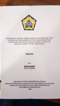 PENERAPAN MODEL PEMBELAJARAN KOOPERATIF TIPE INVESTIGASI KELOMPOK UNTUK MENINGKATK AKTIVITAS DAN HASIL BELAJAR FISIKA SISWA DI KELAS X4 SMAN 6 KOTA BENGKULU