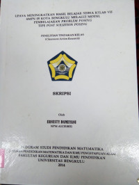 UPAYA MENINGKATKAN HASIL BELAJAR SISWA KELAS VII SMPN 05 KOTA BENGKULU MELALUI MODEL PEMBELAJARAN PROBLEM POSINNG TIPE POST SOLUTION POSING PENELITIAN TINNDAKAN KELAS (CLASSROOM ACTION RESEARCH)