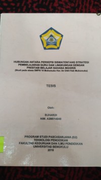 HUBUNGAN ANTARA PERSEPSI SISWA TENTANG STRATEGI PEMBELAJARAN GURU DAN LINGKUNGAN DENGAN PRESTASI BELAJAR BAHAS INGGRIS
