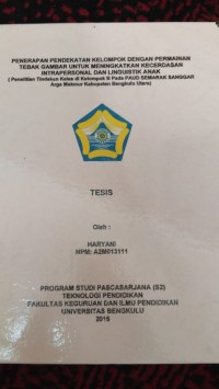 PENERAPAN PENDEKATAN KELOMPOK DENGAN PERMAINAN TEBAK GAMBAR UNTUK MENINGKATKAN KECERDASAN INTRAPERSONAL DANN LINGUISTIK ANAK