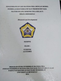 PENGEMBANGAN LKS MATEMATIKA DENGAN MODEL PEMBELAJARAN KREATIF DAN PRODUKTIF PADA MATERI RUANGN DIMENSI TIGA KELAS X SMAN 6 BENGKULU