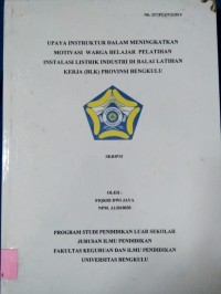 UPAYA INSTRUKTUR DALAM MENINGKATKAN MOTIVASI WARGA BELAJAR PELATIHAN INSTALASI LISTRIK INDUSTRI DI BALAI LATIHAN KERJA (BLK) PROVINSI BENGKULU