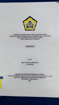 PENERAPAN MODEL DISCOVERY LEARNING UNTUK MENINGKATKAN KETERAMPILAN PROSES SAINS DAN HASIL BELAJAR FISIKA SISWA KELAS XI IPA SMAN 3 BENGKULU TENGAH