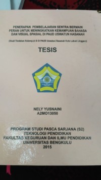 PENERAPAN PEMBELAJARAN SENTRA BERMAIN PERAN UNTUK MENINGKATKAN KEMAMPUAN BAHASA DAN VISUAL SPASIAL DIPAUD USWATUN HASANAH