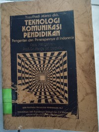 TEKNOLOGI KOMUNIKASI PENDIDIKAN PENGERTIAN DAN PENERAPANNYA DI INDONESIA
