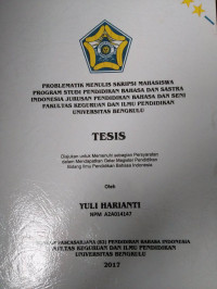 PROBLEMATIK MENULIS SKRIPSI MAHASISWA PROGRAM STUDI PENDIDIKAN BAHASA DAN SASTRA INDONESIA JURUSAN PENDIDIKAN BAHASA DAN SENI FAKULTAS KEGURUAN DAN ILMU PENDIDIKAN UNIVERSITAS BENGKULU