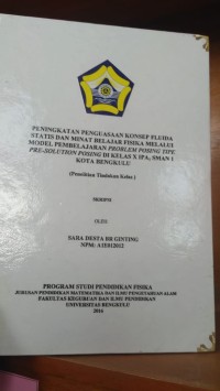 PENINGKATAN PENGUASAAN KONSEP FLUIDA STATIS DAN MINAT BELAJAR MELALUI MODEL PEMBELAJARAN PROBLEM BASED LEARNING TIPE PRE SOLUTION POSING DI KELAS XI IPA SMAN 1 KOTA BENGKULU