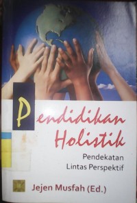 PENDIDIKAN HOLISTIK PENDEKATAN LINTAS PERSPEKTIF