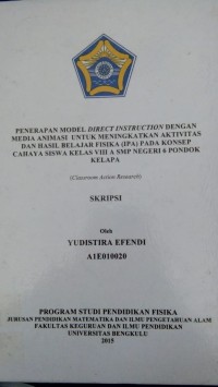 PENERAPAN MODEL DIRECT INSTRUCTION DENGAN MEDIA ANIMASI UNTUK MENINGKATKAN AKTIVITS DAN HASIL BELAJAR FISIKA (IPA) PADA KONSEP CAHAYA SISWA KELAS VIIIA SMPN 6 PONDOK KELAPA