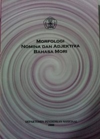 MORFOLOGI NOMINAL DAN ADJEKTIVA BAHASA MORI