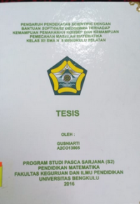 PENGARUH PENDEKATAN SCIENTIFIC DENGAN BANTUAN SOFTWARE  GEOGEBRA TERHADAP KEMAMPUAN PEMAHAMAN KONSEP DAN KEMAMPUAN PEMECAHAN MASALAH MATEMATIKA KELAS XII SMA N 8 BENGKULU SELATAN