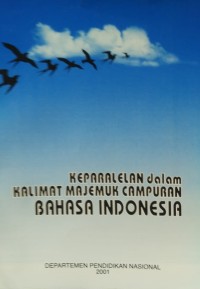 KEPARALELAN DALAM KALIMAT MAJEMUK CAMPURAN BAHASA INDONESIA