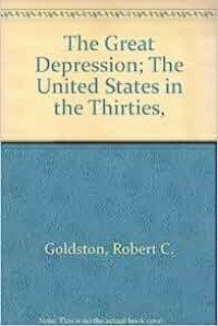 THE UNITED STATES DURING THE GREAT DEPRESSION OF THE THIRTIES