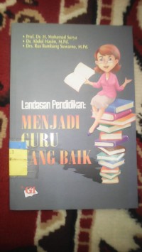 LANDASAN PENDIDIKAN MENJADI GURU YANG BAIK