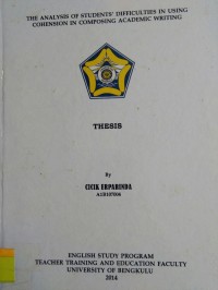 THE ANALYSIS OF STUDENTS' DIFFICULTIES IN USING COHENSION IN COMPOSING ACADEMIC WRITING
