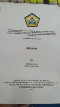 PENERAPAN PENDEKATAN SAINTIFIK MELALUI MODEL PROBLEM BASED INSTRUCTION (PBI) UNTUK MENINGKATKAN HASIL BELAJAR KONSEPGETARAN DAN GELOMBANG DI KELAS VIII2 SMPN 3 KOTA BENGKULU