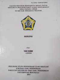 FAKTOR PENYEBAB RENDAHNYA MINAT UNTUK MENGIKUTI PROGRAM PAKET B BAGI MASYARAKAT DESA PADANG LEBAR DI SKB KAB.BENGKULU SELATAN