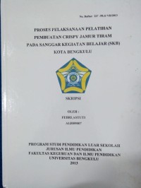 PROSE PELAKSANAAN PELATIHAN PEMBUATAN CRISPY JAMUR TIRAM PADA SANGGAR KEGIATAN BELAJAR (SKB) KOTA BENGKULU