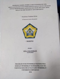 PENERAPAN MODEL PEMBELAJARAN KOOPERATIF TIPE GROUP INVESTIGATION PADA POKOK BAHASAN BANGUN RUANG SISI DATAR UNTUK MENINGKATKAN AKTIVITAS DN HASIL BELAJAR SISWA KELAS VIII SMP NEGERI 03 KOTA BENGKULU