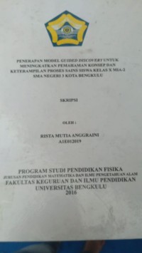 PENERAPAN MODEL GUIDED DISCOVERY UNTUK MENINGKATKAN PEMAHAMAN KONSEP DAN KETERAMPILAN PROSES SAINS SISWA KELAS X MIA 2 SMA NEGERI 3 KOTA BENGKULU