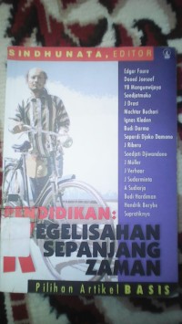 PENDIDIKAN : KEGELISAHAN SEPANJANG ZAMAN