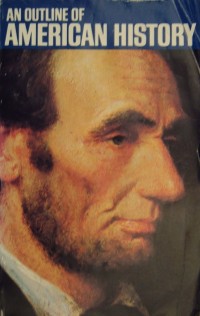 AN OUTLINE OF AMERICAN HISTORY