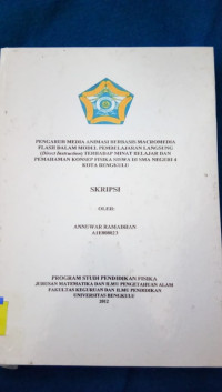 PENGARUH MEDIA ANIMASI BERBASIS MACROMEDIA FLASH DALAM MODEL PEMBELAJARAN LANGSUNG (DIRECT INSTRUCTION) TERHADAP MINAT BELAJAR DAN PEMAHAMAN KONSEP FISIKA SISWA SMAN 4 KOTA BENGKULU