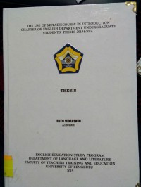 THE USE OF METADISCOURSE IN INTRODUCTION CHAPTER OF ENGLISH DEPARTEMENT UNDERGRADUATE STUDENTS' THESE 2013/2014
