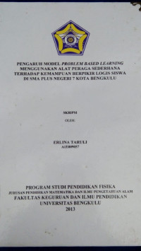 PENGARUH MODEL PROBLEM BASED LEARNING MENGGUNAKAN ALAT PERAGA SEDERHANA TERHADAP KEMAMPUAN BERPIKIR LOGIN SISWA DI SMA PLUS NEGERI 7 KOTA BENGKULU