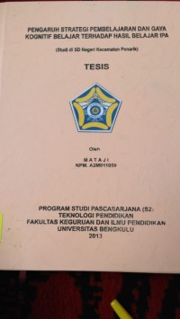 PENGARUH STRATEGI PEMBELAJARAN DAN GAYA KOGNITIF BELAJAR TERHADAP HASIL BELAJAR IPA