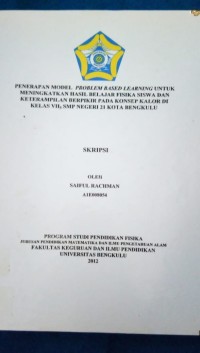 PENERAPAN MODEL PROBLEM BASED LEARNING UNTUK MENINGKATKAN HASIL BELAJAR FISIKA SISWA DAN KETERAMPILAN BERPIKIR PADA KONSEP KALOR DI KELAS VII.5 SMPN 21 KOTA BENGKULU