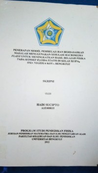 PENERAPAN MODEL PEMBELAJARAN BERDASARKAN MASALAH MENGGUNAKAN SIMULASI MACROMEDIA FLASH UNTUK MENINGKATKAN HASIL BELAJAR FISIKA PADA KONSEP FLUIDA STATIS DI KELAS XI IPAB SMAN 6 KOTA BENGKULU