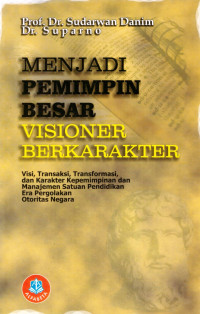 Menjadi Pemimpin Besar Visioner Berkarakter