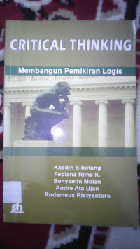 CRITICAL THINKING : MEMBANGUN PIKIRAN LOGIS