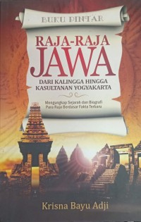 Buku Pintar Raja-Raja Jawa dari Kalingga hingga Kasultanan Yogyakarta