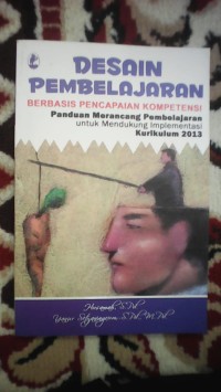 DESAIN PEMBELAJARAN : BERBASIS PENCAPAIAN KOMPETENSI