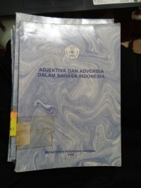 ADJEKTIVA DAN ADVERBIA DALAM BAHASA INDONESIA