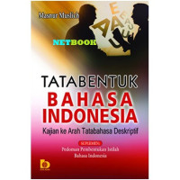Tatabentuk bahasa Indonesia: kajian ke arah tatabahasa deskriptif