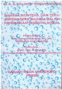 Bahasa, konteks, dan teks : aspek-aspek bahasa dalam pandangan semiotik sosial