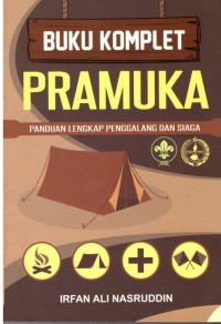 Buku komplet pramuka : panduan lengkap penggalang dan siaga